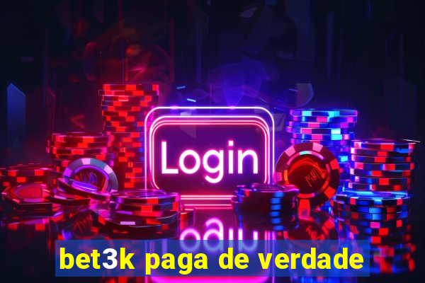 bet3k paga de verdade